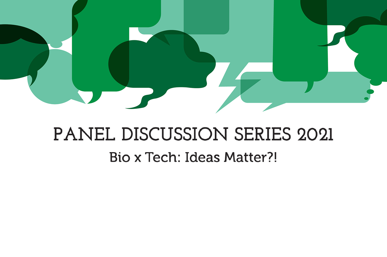 Panel Discussion Series 2021: Bio x Tech: Ideas Matter?! - Cover